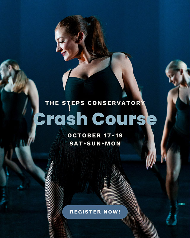 Steps Conservatory Crash Course in dance, October 17-19, 2026. Register Now