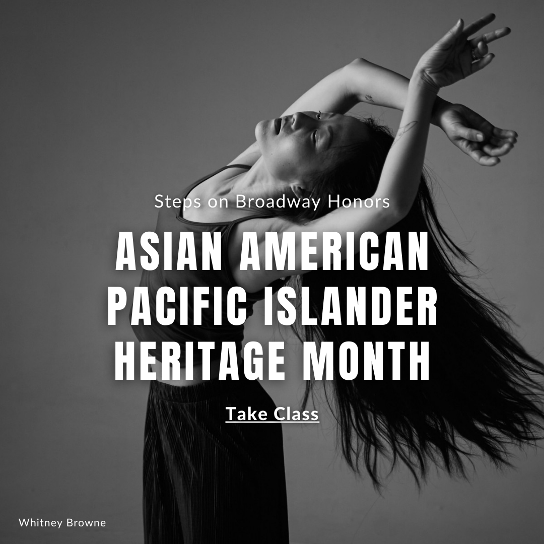 Steps Honors Asian American Pacific Islander Heritage Month - white text over black and white photo of dancer - photo by Whitney Browne