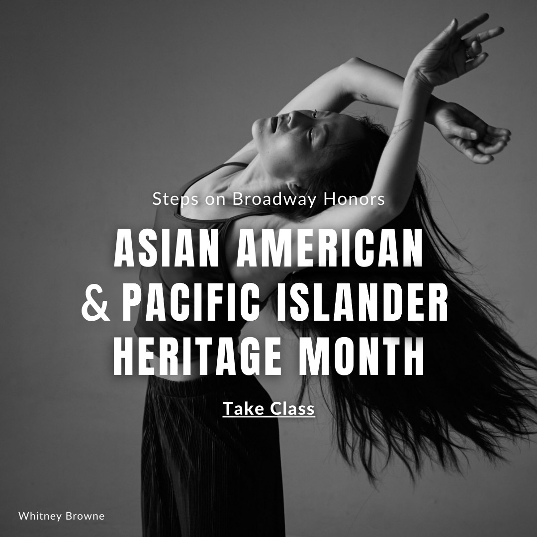 Steps Honors Asian American & Pacific Islander Heritage Month - white text over black and white photo of dancer - photo by Whitney Browne